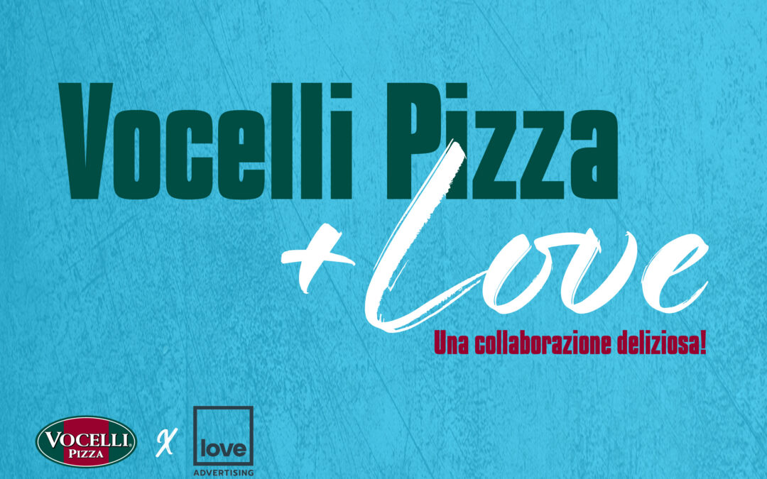 Vocelli Pizza Announces Love Advertising as its New Marketing Agency of Record